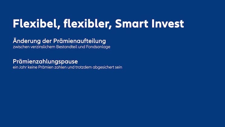 Smart Invest lässt sich jederzeit auf die aktuellen Lebensumstände und Bedürfnisse anpassen.